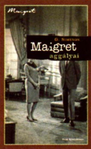 Georges Simenon - 3 db Georges Simenon knyv (Maigret agglyai; Maigret gyant fog; Liberty br - Maigret csaldik)