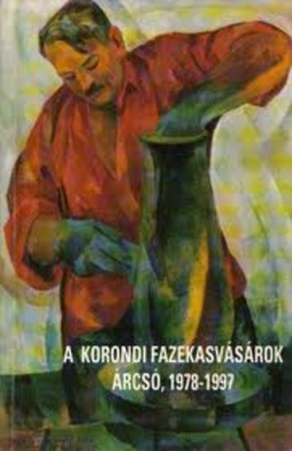 A korondi fazekasvsrok - rcs, 1978-1997