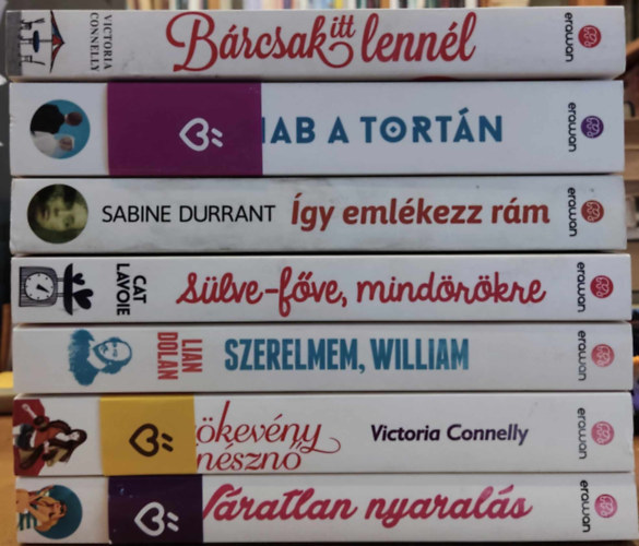 Cat Lavoie, Cynthia Ellingsen, Sabine Durrant, Lian Dolan Victoria Connelly - 7 db Fejs va knyvtra: Brcsak itt lennl; Hab a tortn; gy emlkezz rm; Slve-fve, mindrkre; Szerelmem, William; Szkevny sznszn; Vratlan nyarals