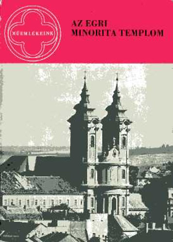 Az egri minorita templom (M�eml�keink)