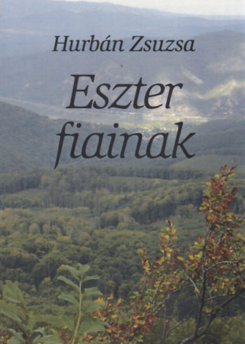 Eszter fiainak (dedik�lt)