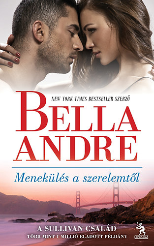 Bella Andre - Menekls a szerelemtl