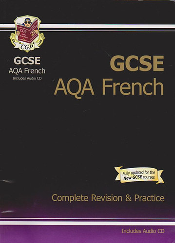 CGP Books - GCSE French AQA Complete Revision & Practice with Audio CD
