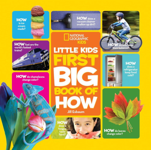 Jill Esbaum - Little Kids First Big Book of How (National Geographic Kids)