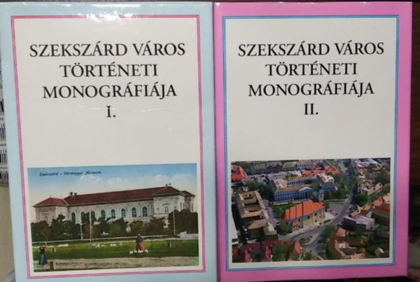 Szeksz�rd v�ros t�rt�neti monogr�fi�ja I-II.