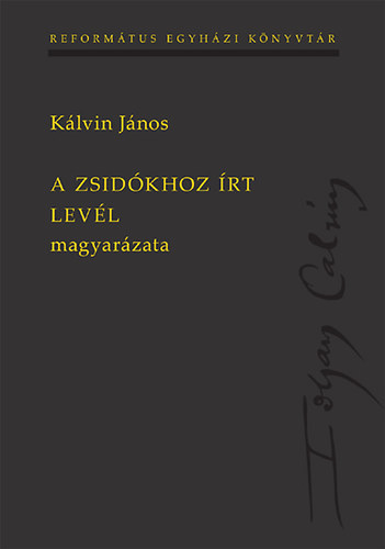 Klvin Jnos - A zsidkhoz rt levl magyarzata