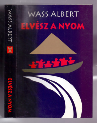 Elvsz a nyom - Wass Albert letmve 23. ktet