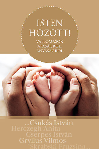 Isten hozott! - Vallomsok apasgrl, anyasgrl
