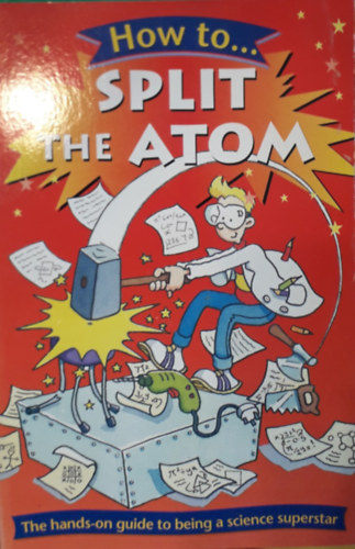 Scoular Anderson Hazel Richardson - How to... Split the Atom
