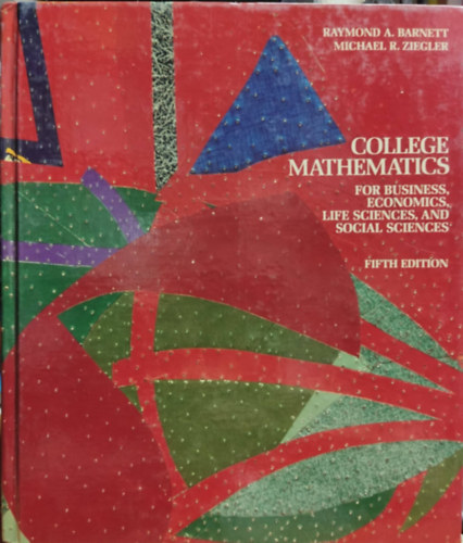 College mathematics for business, economics, life sciences, and social sciences - Fifth Edition