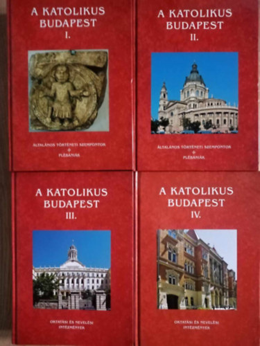 A katolikus Budapest I-IV. ( I-II. - ltalnos trtneti szempontok, plbnik + III.IV. - Oktatsi s nevelsi intzmnyek)