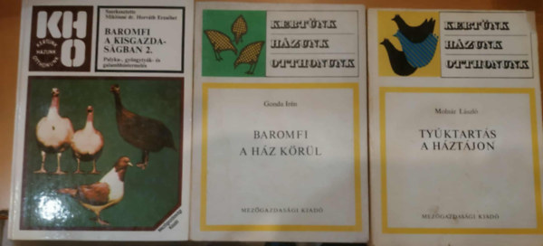 3 db Kert�nk, h�zunk, otthonunk: Baromfi a h�z k�r�l + Ty�ktart�s a h�zt�jon + Baromfi a kisgazdas�gban 2.