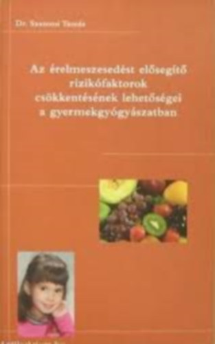 Az relmeszesedst elsegt rizikfaktorok cskkentsnek lehetsgei a gyermekgygyszatban