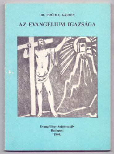 Az Evang�lium igazs�ga - Kereszty�n hit- �s erk�lcstan (Harmadik kiad�s - Andr�ssy Kurta J�nos illusztr�ci�ival)