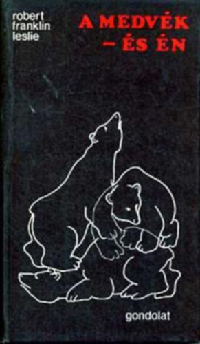 Robert Franklin Leslie - A medv�k - �s �n