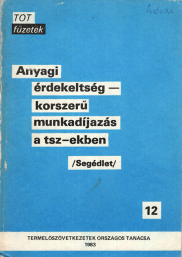 Anyagi rdekeltsg-korszer munkadjazs a tsz-ekben (segdlet) TOT fzetek 12.