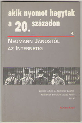 Akik nyomot hagytak a 20. szzadon 4.(Neumann Jnostl az internetig)