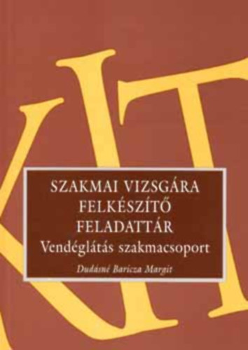 Dudsn Baricza Margit - Szakmai vizsgra felkszt feladattr - Vendglts szakmacsoport