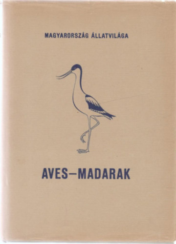 Magyarorszg llatvilga XXI.- Madarak (Aves)