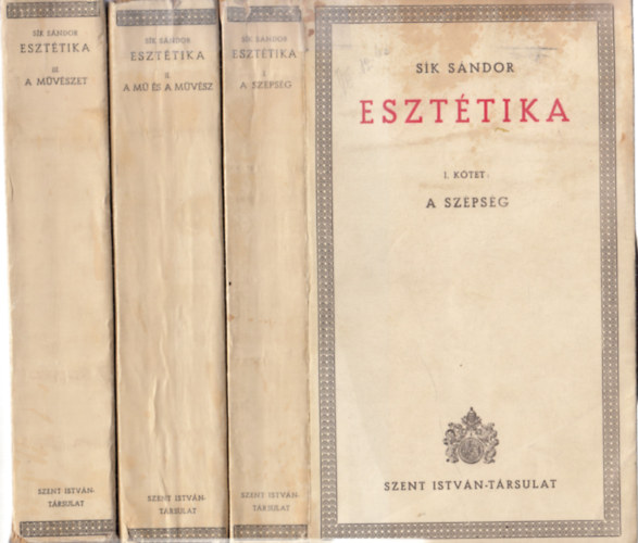 Eszttika I-III: I. A szpsg, II. A m s a mvsz, III. A mvszet.