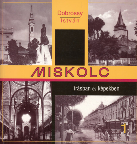 Miskolc �r�sban �s k�pekben 1.