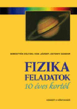 Sebestyn Zoltn; Vida Jzsef - Fizika feladatok 10 ves kortl