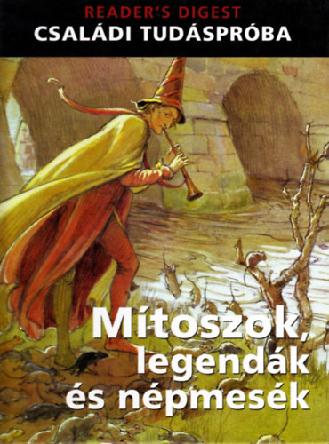 Reader's Digest - Mtoszok, legendk s npmesk (Reader's Digest csaldi tudsprba)