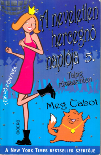 A neveletlen hercegn� napl�ja 5. - Talpig r�zsasz�nben