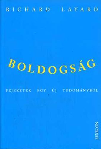 Richard Layard - Boldogsg- Fejezetek egy j tudomnybl