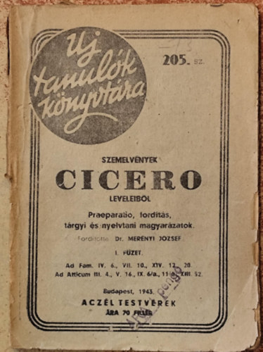 Szemelv�nyek Cicero leveleib�l - Praeparatio, ford�t�s, t�rgyi �s nyelvtani magyar�zatok