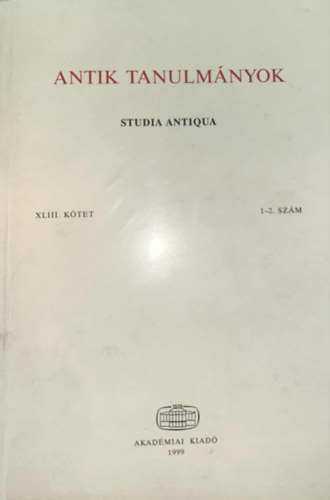 Antik tanulmnyok-Studia antiqua XLIII. ktet 1-2. szm