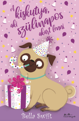 Bella Swift - A kiskutya, aki szülinapos akart lenni