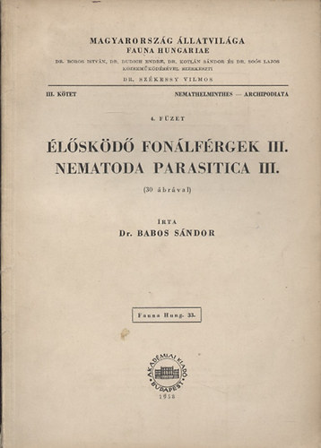 lskd fonlfrgek III. - Namatoda Parasitica III. (Magyarorszg llatvilga - Fauna Hungariae 33. III. ktet, Nemathelminthes - Archipodiata, 4. fzet)