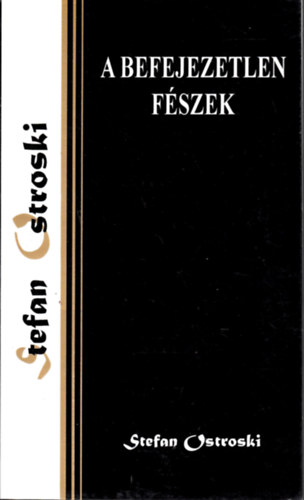 Stefan Ostroski - A befejezetlen fszek (Zsebknyv)