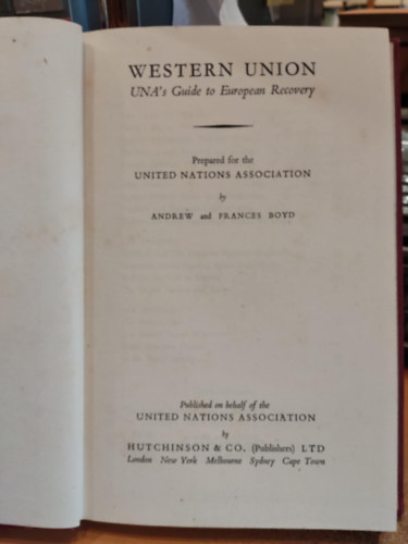 Frances Boyd Andrew Boyd - Western Union: UNA's Guide to European Recovery - Prepared for the United Nations Association