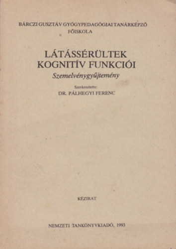 L�t�ss�r�ltek kognit�v funkci�i (Szemelv�nygy�jtem�ny)