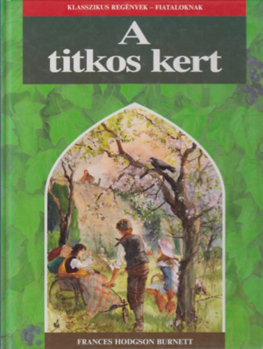 A titkos kert (klasszikus reg�nyek-fiataloknak)