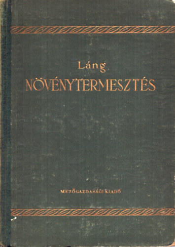 SZERZ Dr. Lng Gza - Nvnytermeszts   - A dohny - Egyves nem-pillangs szlastakarmnyok termesztse - Keverktakarmnyok termesztse, Szmos brval illusztrlva