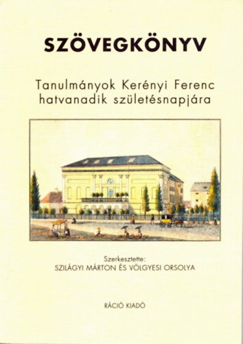 Szilgyi Mrton-Vlgyesi Orsolya  (szerk.) - Szvegknyv (Tanulmnyok Kernyi Ferenc hatvanadik szletsnapjra)