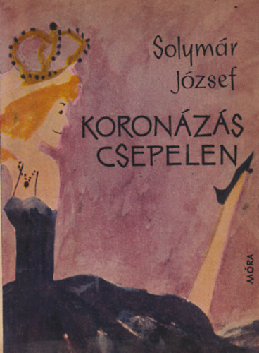 Solymr Jzsef - Koronzs Csepelen