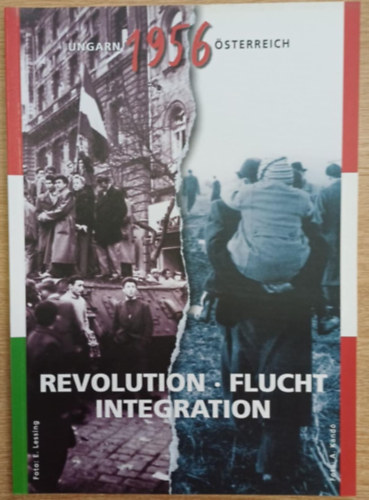 F�nagy Zolt�n De�k Ern� - Revolution Flucht - Integration (Ungarn-�sterreich 1956)