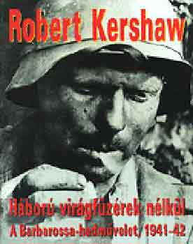 Robert Kershaw - Hbor virgfzrek nlkl