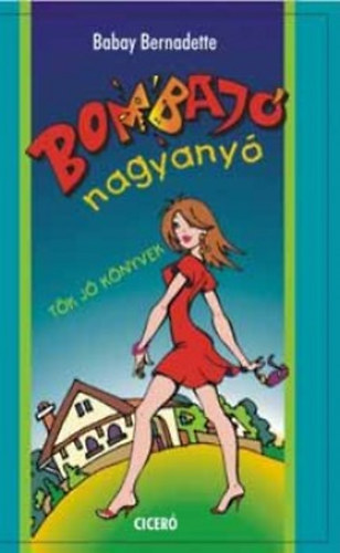 Babay Bernadette - Bombaj nagyany