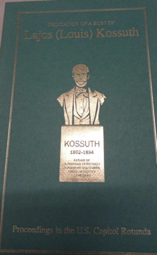 Dedication of a Bust of Lajos (Louis) Kossuth