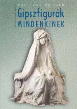 Gipszfigur�k mindenkinek