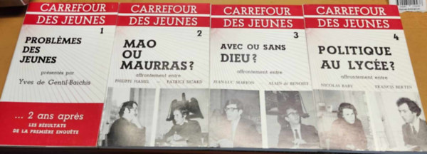 Carrefour des Jeunes 1-4.: Problmes des Jeunes + Mao ou Maurras? + Avec ou Sans Dieu? + Politique au Lyce?