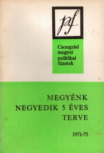 Megy�nk negyedik 5 �ves terve - Csongr�d megyei politikai f�zetek