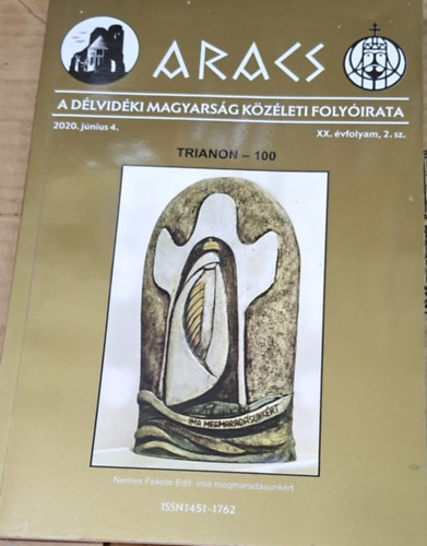 Aracs - A d�lvid�ki magyars�g k�z�leti foly�irata - 2020. j�nius 4. XX. �vfolyam, 2. sz�m