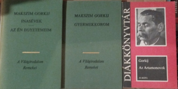3db Gorkij k�nyv : Inas�vek /Az �n egyetemeim - Gyermekkorom-Az Artamonovok