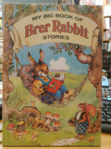 J.R. Harris; Rene  Cloke (illustrator) - My Big Book Of Brer Rabbit Stories